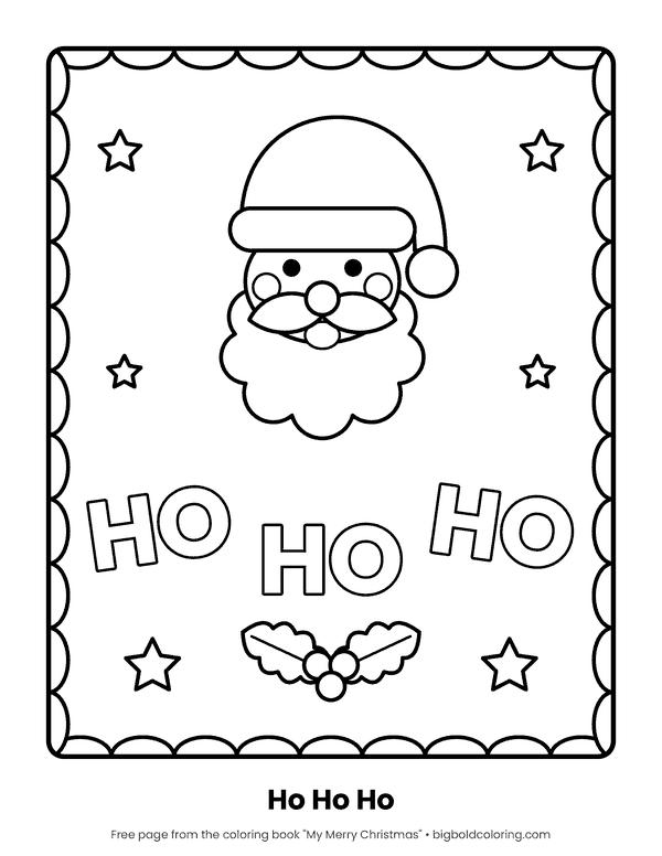 Ho Ho Ho Santa coloring page: a Santa face above the words Ho Ho Ho in big bubble letters, with holly and stars